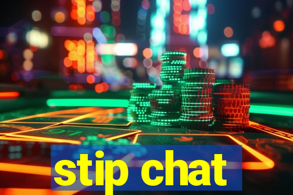 stip chat